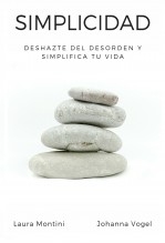 Simplicidad: Deshazte del desorden y simplifica tu vida