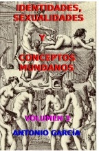 Libro IDENTIDADES, SEXUALIDADES Y CONCEPTOS MUNDANOS. Volumen 3, autor Antonio García Smiling Libro IDENTIDADES, SEXUALIDADES Y CONCEPTOS MUNDANOS. Volumen 3, autor Antonio García Smiling