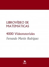 Libro LIBROVÍDEO DE MATEMÁTICAS TEORÍA: 800 Videotutoriales EJERCICIOS: 3200 Videotutoriales, autor Fernando Martín Rodríguez Libro LIBROVÍDEO DE MATEMÁTICAS TEORÍA: 800 Videotutoriales EJERCICIOS: 3200 Videotutoriales, autor Fernando Martín Rodríguez