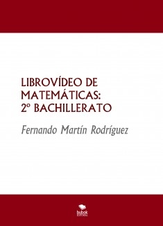 LIBROVÍDEO DE MATEMÁTICAS: NIVEL IV-2º BACHILLERATO