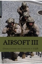 Libro Airsoft III: Operaciones de combate y CQB, autor Editorial Alvi Books Libro Airsoft III: Operaciones de combate y CQB, autor Editorial Alvi Books