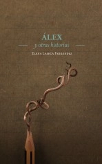 Libro Alex y otras historias, autor elenalaseca Libro Alex y otras historias, autor elenalaseca