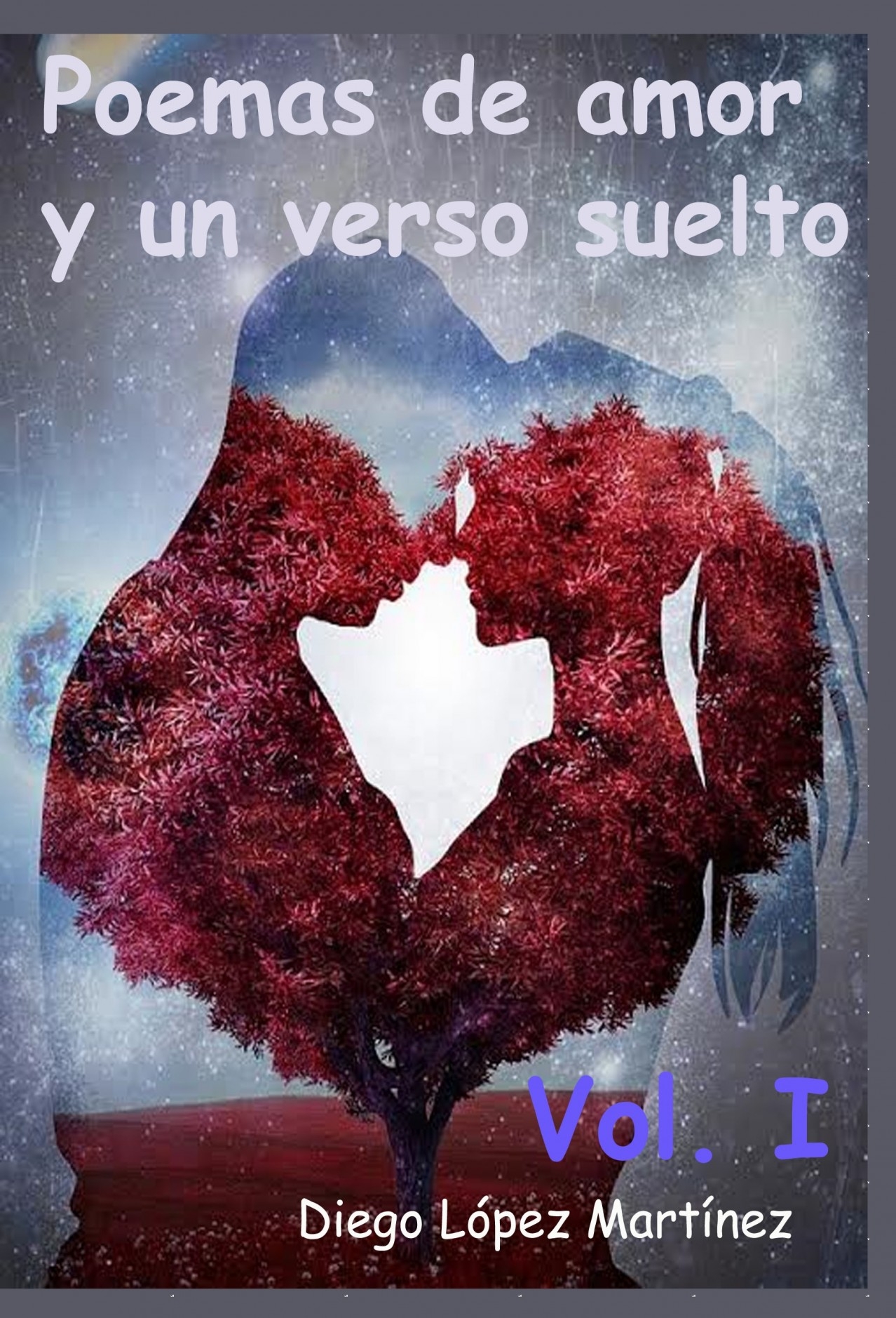 Poemas de amor (Vol. I) | Diego López Martínez - Bubok