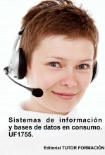 Libro Sistemas de información y bases de datos en consumo. UF1755. (Ed. 2020)., autor TUTOR FORMACIÓN Libro Sistemas de información y bases de datos en consumo. UF1755. (Ed. 2020)., autor TUTOR FORMACIÓN