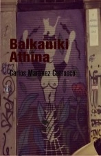 Libro Balkaniki Athina, autor Carlos Martínez Carrasco Libro Balkaniki Athina, autor Carlos Martínez Carrasco