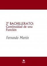 Libro 2º BACHILLERATO: Continuidad de una Función, autor Fernando Martín Rodríguez Libro 2º BACHILLERATO: Continuidad de una Función, autor Fernando Martín Rodríguez