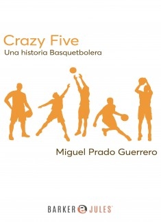 Crazy Five Una historia basquetbolera