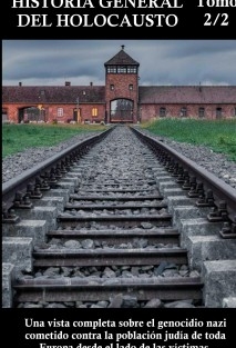 HISTORIA GENERAL DEL HOLOCAUSTO (2/2)