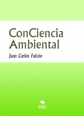 Libro ConCiencia Ambiental, autor Juan Carlos Falcón Libro ConCiencia Ambiental, autor Juan Carlos Falcón