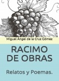 RACIMO DE OBRAS. Selección de Relatos y Poemas.