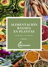 Libro Alimentación a Base de Plantas: Recetas y Consejos, autor Janeth Santiago Ríos Libro Alimentación a Base de Plantas: Recetas y Consejos, autor Janeth Santiago Ríos