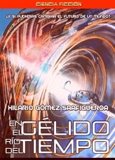 Libro En el gélido río del tiempo, autor Hilario Gómez Saafigueroa Libro En el gélido río del tiempo, autor Hilario Gómez Saafigueroa