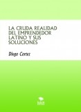 LA CRUDA REALIDAD DEL EMPRENDEDOR LATINO Y SUS SOLUCIONES