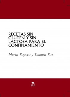 RECETAS SIN GLUTEN Y SIN LACTOSA PARA EL CONFINAMIENTO