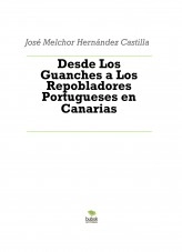 Libro Desde Los Guanches a Los Repobladores Portugueses en Canarias, autor JOSE MELCHOR HERNANDEZ CASTILLA Libro Desde Los Guanches a Los Repobladores Portugueses en Canarias, autor JOSE MELCHOR HERNANDEZ CASTILLA