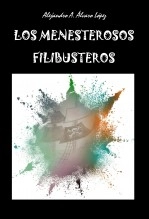 Libro Los Menesterosos Filibusteros, autor Alejandro Álvaro López Libro Los Menesterosos Filibusteros, autor Alejandro Álvaro López