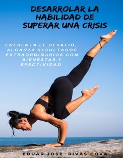 DESARROLLAR LA HABILIDAD DE SUPERAR UNA CRISIS