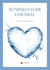 Libro Reprogramación Emocional, autor NICOLAS PASCUAL Libro Reprogramación Emocional, autor NICOLAS PASCUAL