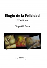 Libro Elogio de la felicidad, autor Diego Gil Parra Libro Elogio de la felicidad, autor Diego Gil Parra
