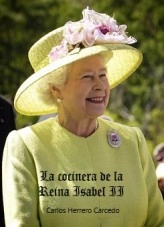 Libro LA COCINERA DE LA REINA ISABEL II, autor CARLOS HERRERO CARCEDO Libro LA COCINERA DE LA REINA ISABEL II, autor CARLOS HERRERO CARCEDO