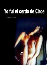 Libro Yo fui el cerdo de Circe, autor Julius Montisania Libro Yo fui el cerdo de Circe, autor Julius Montisania