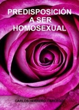 Libro PREDISPOSICIÓN A SER HOMOSEXUAL, autor CARLOS HERRERO CARCEDO Libro PREDISPOSICIÓN A SER HOMOSEXUAL, autor CARLOS HERRERO CARCEDO