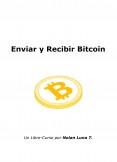 Enviar y Recibir Bitcoin Enviar y Recibir Bitcoin