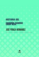 HISTORIA DEL CASERÍO CAMINO CASA AZUL PUERTO DE LA CRUZ 1820 – 2020