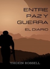 Entre Paz y Guerra: El Diario