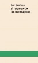 Libro el regreso de los mensajeros, autor barahonajuan Libro el regreso de los mensajeros, autor barahonajuan