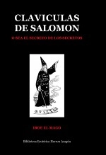 Libro Clavículas de Salomón o sea el secreto de los secretos, autor Jose Maria Herrou Aragon Libro Clavículas de Salomón o sea el secreto de los secretos, autor Jose Maria Herrou Aragon