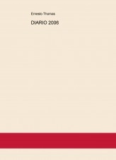 Libro DIARIO 2006, autor ERNESTO THOMAS GONZÁLEZ Libro DIARIO 2006, autor ERNESTO THOMAS GONZÁLEZ