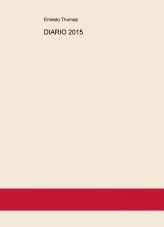 Libro DIARIO 2015, autor ERNESTO THOMAS GONZÁLEZ Libro DIARIO 2015, autor ERNESTO THOMAS GONZÁLEZ