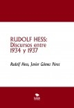 RUDOLF HESS: Discursos entre 1934 y 1937