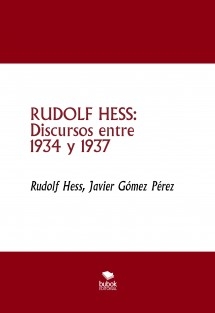 RUDOLF HESS: Discursos entre 1934 y 1937