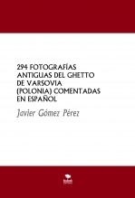294 FOTOGRAFÍAS ANTIGUAS DEL GHETTO DE VARSOVIA (POLONIA) COMENTADAS EN ESPAÑOL
