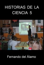 Libro Historias de la Ciencia 5, autor Fernando del Alamo Castellanos Libro Historias de la Ciencia 5, autor Fernando del Alamo Castellanos