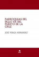 Libro PARROQUIAS DEL SIGLO XX DEL PUERTO DE LA CRUZ, autor perazavalle Libro PARROQUIAS DEL SIGLO XX DEL PUERTO DE LA CRUZ, autor perazavalle