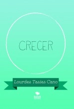 Libro Crecer, autor Lourdes Tasies Cano Libro Crecer, autor Lourdes Tasies Cano