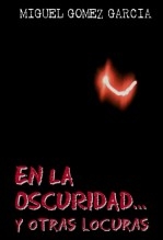 En la oscuridad... y otras locuras En la oscuridad... y otras locuras