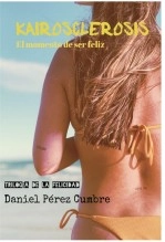 Libro KAIROSCLEROSIS, autor Daniel Pérez Cumbre Libro KAIROSCLEROSIS, autor Daniel Pérez Cumbre