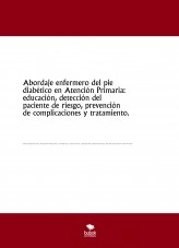 Libro Abordaje enfermero del pie diabético en Atención Primaria: educación, detección del paciente de riesgo, prevención de complicaciones y tratamiento., autor María Ferrández Libro Abordaje enfermero del pie diabético en Atención Primaria: educación, detección del paciente de riesgo, prevención de complicaciones y tratamiento., autor María Ferrández