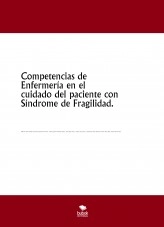 Libro Competencias de Enfermería en el cuidado del paciente con Síndrome de Fragilidad., autor María Ferrández Libro Competencias de Enfermería en el cuidado del paciente con Síndrome de Fragilidad., autor María Ferrández