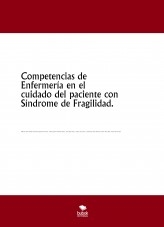 Competencias de Enfermería en el cuidado del paciente con Síndrome de Fragilidad.