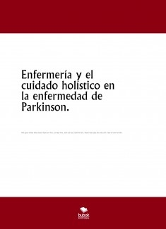 Enfermería y el cuidado holístico en la enfermedad de Parkinson.