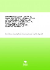 Libro COMPARACIÓN DE LOS EFECTOS DE UN ENTRENAMIENTO INTERVÁLICO DE ALTA INTENSIDAD FRENTE A UN ENTRENAMIENTO INTERVALICO DE SPRINTS SOBRE LA PRESIÓN ARTERIAL EN PERSONAS CON SÍNDROME METABÓLICO, autor Cardenascristi Libro COMPARACIÓN DE LOS EFECTOS DE UN ENTRENAMIENTO INTERVÁLICO DE ALTA INTENSIDAD FRENTE A UN ENTRENAMIENTO INTERVALICO DE SPRINTS SOBRE LA PRESIÓN ARTERIAL EN PERSONAS CON SÍNDROME METABÓLICO, autor Cardenascristi