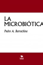 Libro LA MICROBIÓTICA, autor Pedro Antonio Barrachina Cerdá Libro LA MICROBIÓTICA, autor Pedro Antonio Barrachina Cerdá