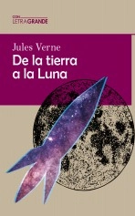 Libro De la tierra a la luna (Edición en letra grande), autor Ediciones LetraGRANDE Libro De la tierra a la luna (Edición en letra grande), autor Ediciones LetraGRANDE
