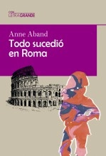 Libro Todo sucedió en Roma. (Edición en letra grande), autor Ediciones LetraGRANDE Libro Todo sucedió en Roma. (Edición en letra grande), autor Ediciones LetraGRANDE