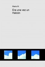 Libro Era una vez un Halcón, autor María Solís Libro Era una vez un Halcón, autor María Solís